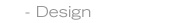 Design